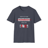 Don't Let Your Ignorance Hold You Hostage, Unisex Softstyle T-Shirt