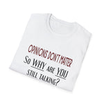 Opinions Don't Matter, Men's Cotton Crew Tee