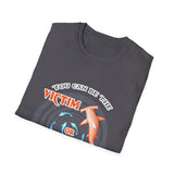 You Can Be The Victim Or The Victor Not Both,, Men's Lightweight Fashion Tee