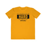 Hard is Not Impossible!, Men's Lightweight Fashion Tee