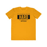 Hard is Not Impossible!, Men's Lightweight Fashion Tee