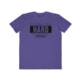 Hard is Not Impossible!, Men's Lightweight Fashion Tee