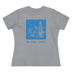 Be The Light, Women's Premium Tee