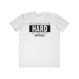 Hard is Not Impossible!, Men's Lightweight Fashion Tee