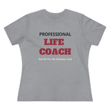 Professional Life Coach, Women's Premium Tee