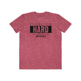 Hard is Not Impossible!, Men's Lightweight Fashion Tee