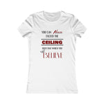 You can never exceed the ceiling women's tee