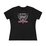 Be Faithful In Small Things Because It Is In That Your Strength Lies, Women's Premium Tee