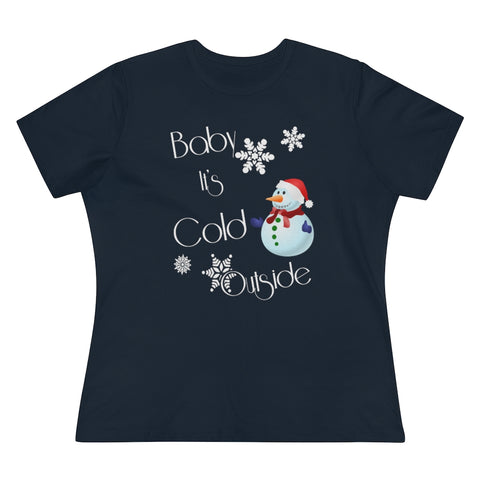 Baby It's Cold Outside, Women's Premium Tee