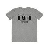 Hard is Not Impossible!, Men's Lightweight Fashion Tee