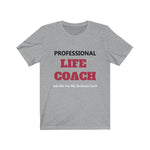 Professional Life Coach, Ask Me For My Business Card, Men's Jersey Short Sleeve T-Shirt