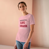 Professional Life Coach, Women's Premium Tee