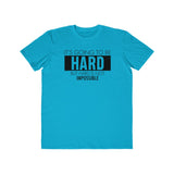 Hard is Not Impossible!, Men's Lightweight Fashion Tee