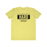 Hard is Not Impossible!, Men's Lightweight Fashion Tee