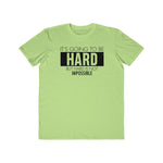 Hard is Not Impossible!, Men's Lightweight Fashion Tee