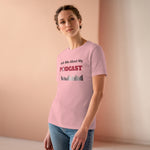 Ask Me About My Podcast, Women's Premium Tee