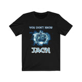 You Don't Know Jack, PREMIUM UNISEX SHIRT.