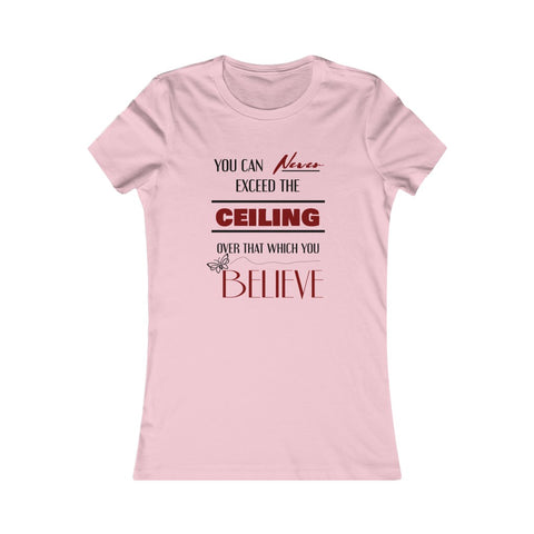 You can never exceed the ceiling women's tee