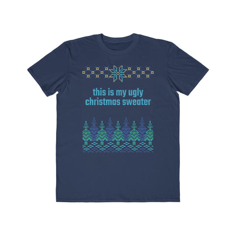 This Is My Ugly Christmas Sweater, Men's Lightweight Fashion Tee